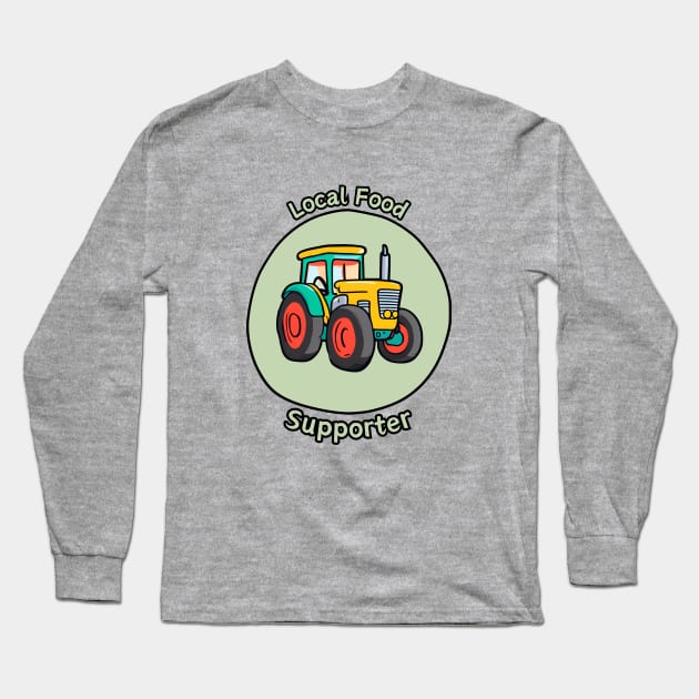 Local Food Supporter - Tractor Long Sleeve T-Shirt by Craftix Design